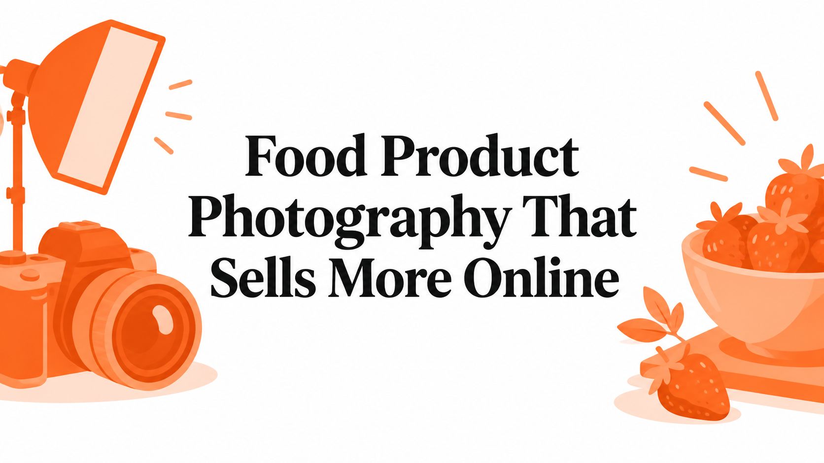 Food Product Photography That Sells More Online