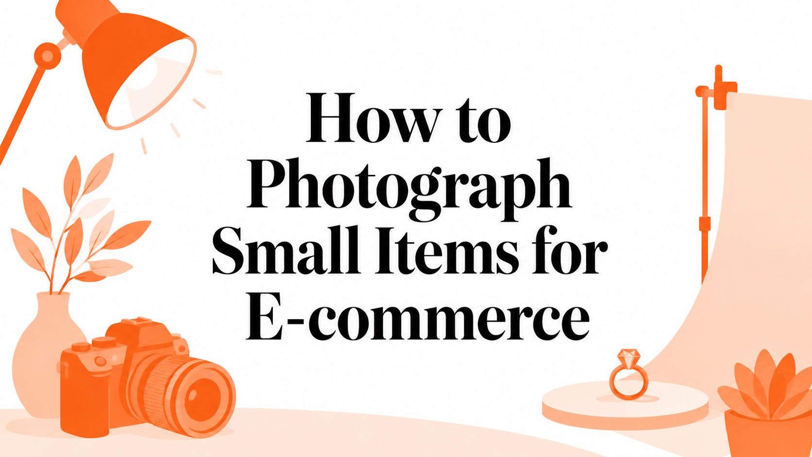 How to Photograph Small Items for E-commerce
