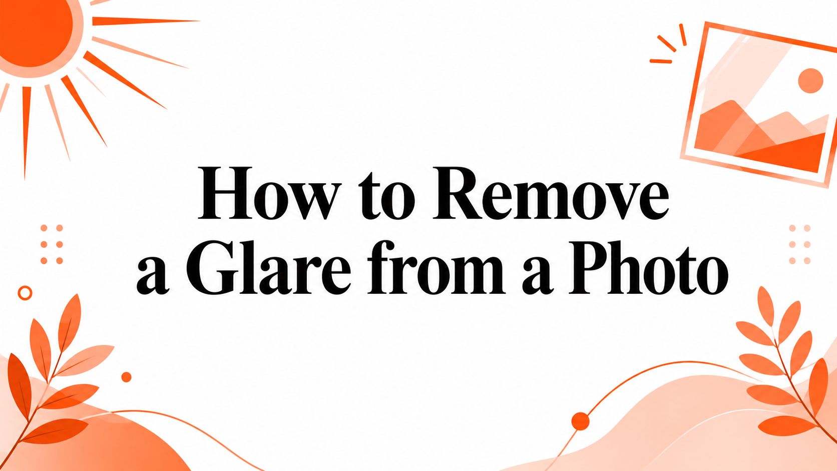 How to Remove a Glare from a Photo