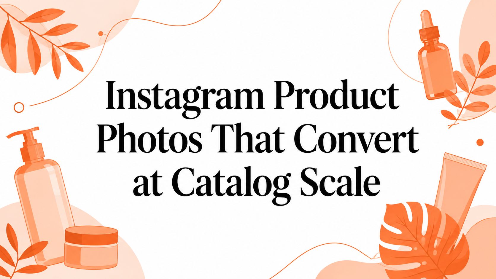 Instagram Product Photos That Convert at Catalog Scale